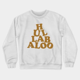 Hollywood Hullabaloo Crewneck Sweatshirt